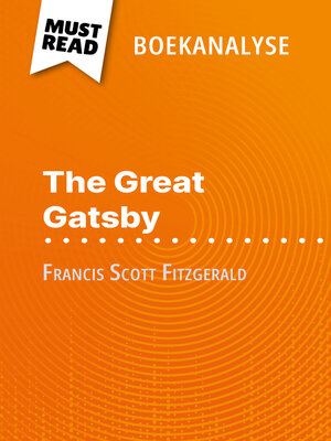 cover image of The Great Gatsby van Francis Scott Fitzgerald (Boekanalyse)